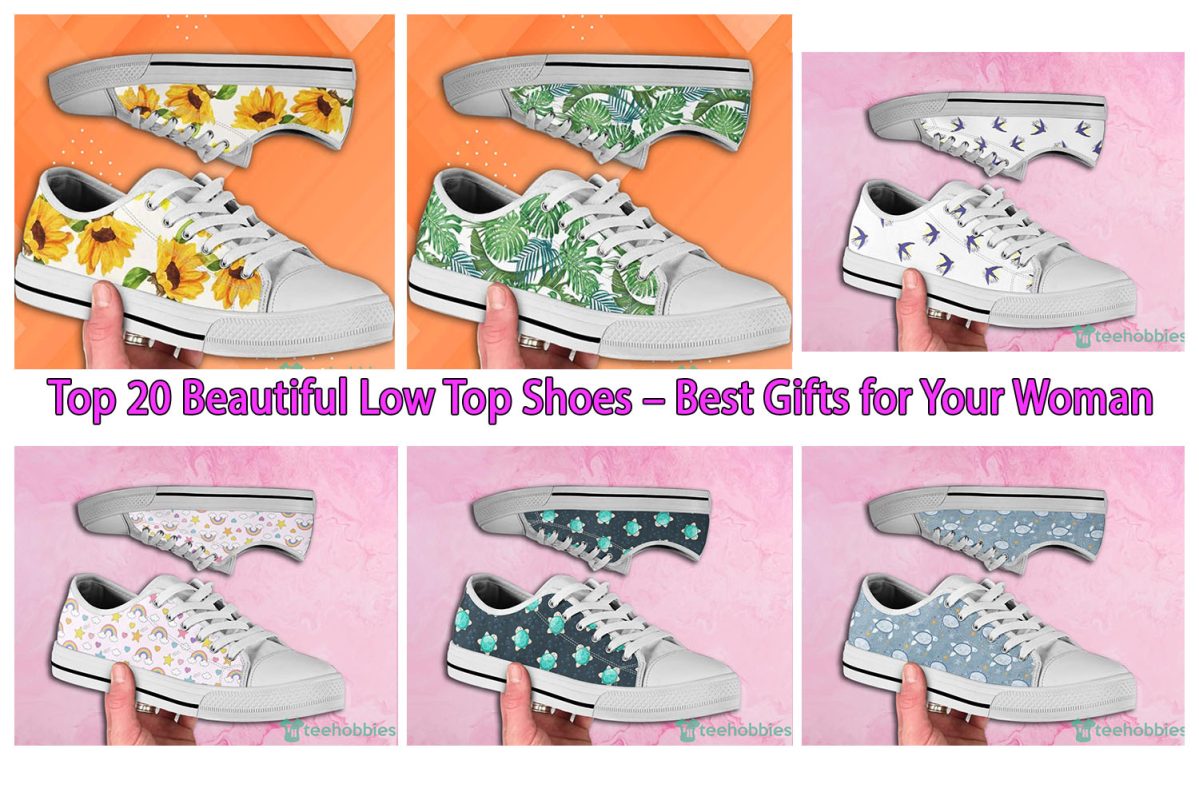Top 20 Beautiful Low Top Shoes – Best Gifts for Your Woman