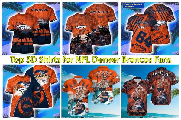 Top 3D Shirts for NFL Denver Broncos Fans