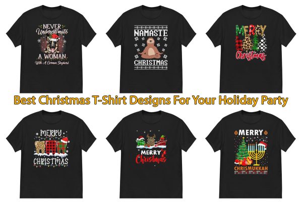 Best Christmas T-Shirt Designs For Your Holiday Party