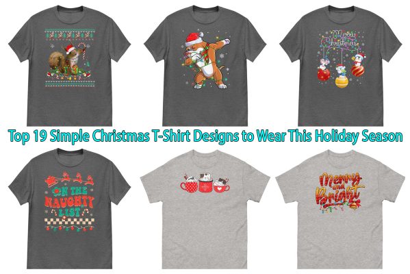 Top 19 Simple Christmas T-Shirt Designs to Wear This Holiday Season