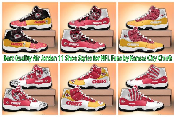 Best Quality Air Jordan 11 Shoe Styles for NFL Fans by Kansas City Chiefs