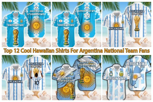 Top 12 Cool Hawaiian Shirts For Argentina National Team Fans