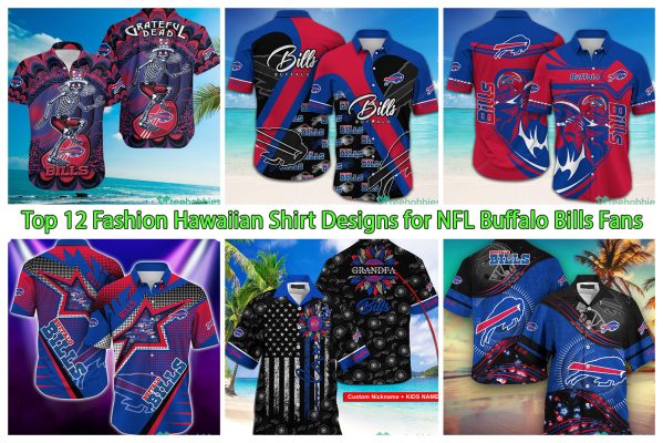 Top 12 Fashion Hawaiian Shirt Designs for NFL Buffalo Bills Fans