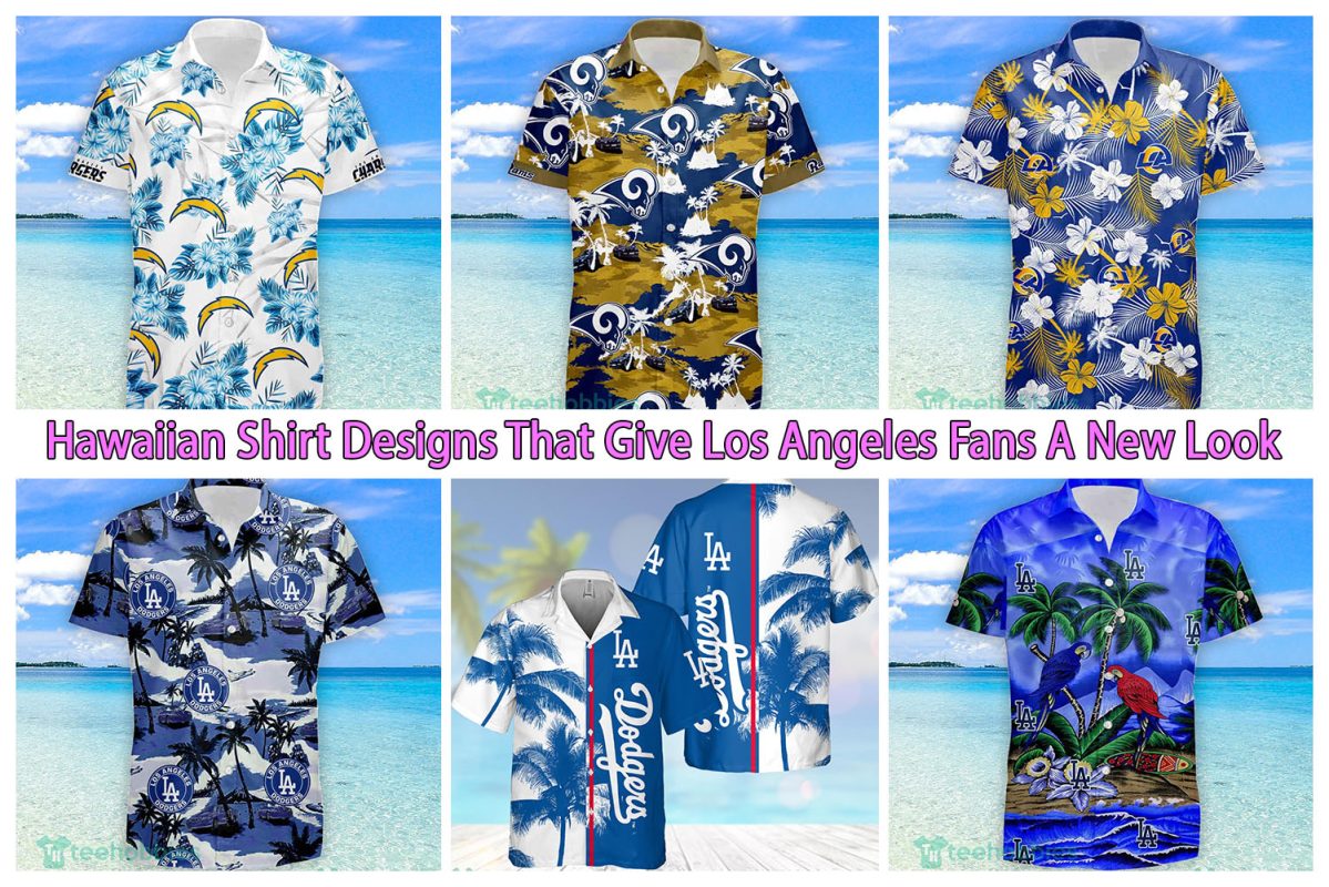Hawaiian Shirt Designs That Give Los Angeles Fans A New Look