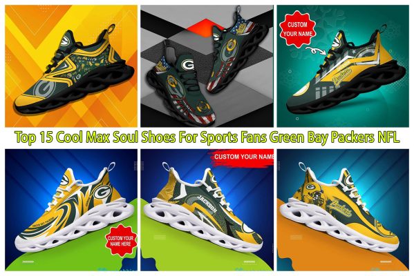 Top 15 Cool Max Soul Shoes For Sports Fans Green Bay Packers NFL