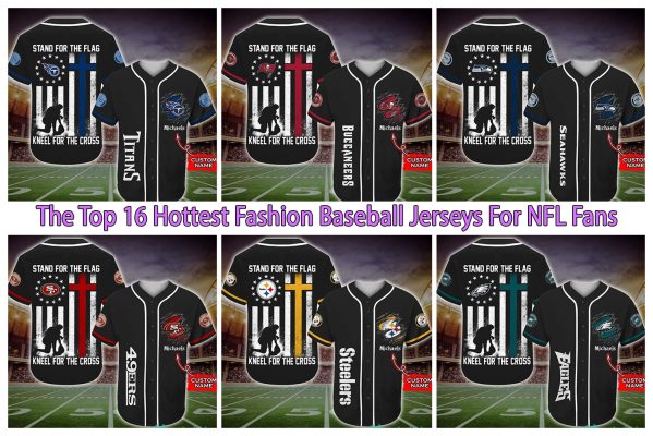 The Top 16 Hottest Fashion Baseball Jerseys For NFL Fans