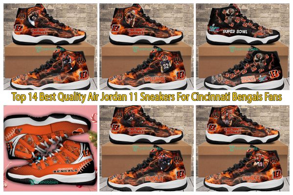 Top 14 Best Quality Air Jordan 11 Sneakers For Cincinnati Bengals Fans