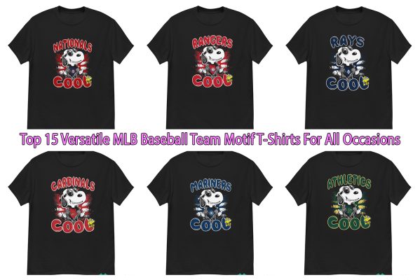 Top 15 Versatile MLB Baseball Team Motif T-Shirts For All Occasions