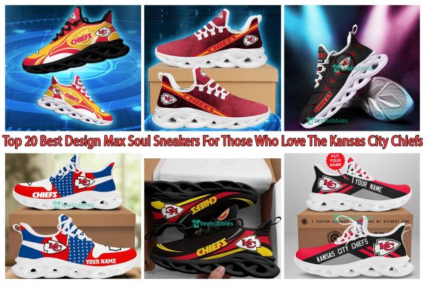 Top 20 Best Design Max Soul Sneakers For Those Who Love The Kansas City Chiefs