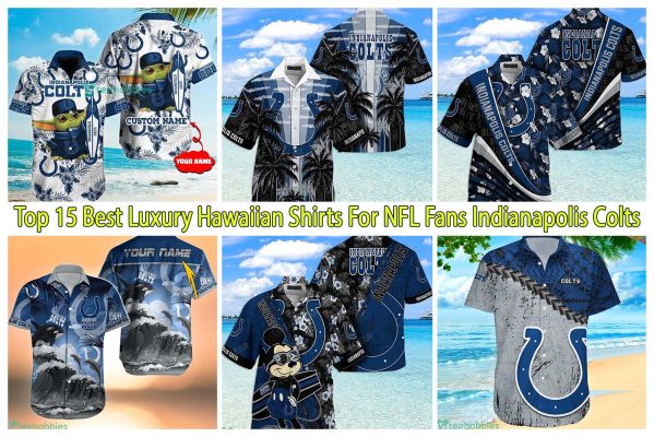 Top 15 Best Luxury Hawaiian Shirts For NFL Fans Indianapolis Colts